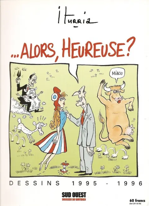 Iturria - Dessins Sud-Ouest Dessins 1995-1996 - ... Alors, heureuse ?