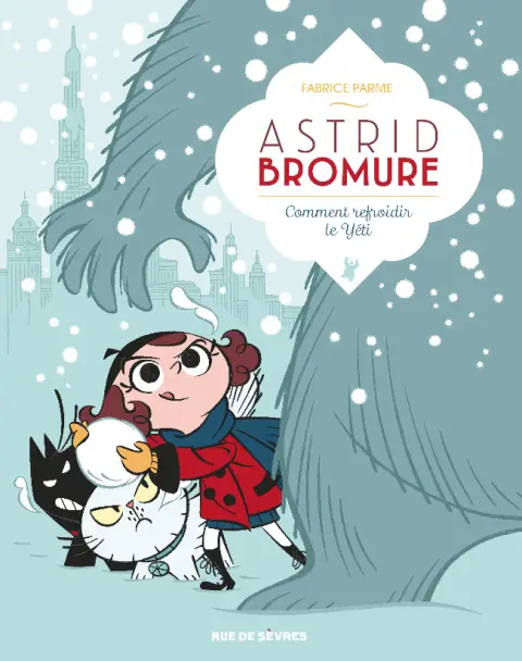 Astrid Bromure Tome 5 Comment refroidir le Yéti