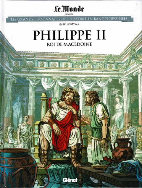Couverture de l'album Les grands personnages de l'Histoire en bandes dessinées Tome 63 Philippe II, Roi de Macédoine