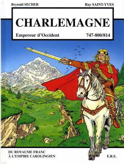 Couverture de l'album Charlemagne, Empereur d'Occident - 747-800/814 Du Royaume Franc à l'Empire Carolingien