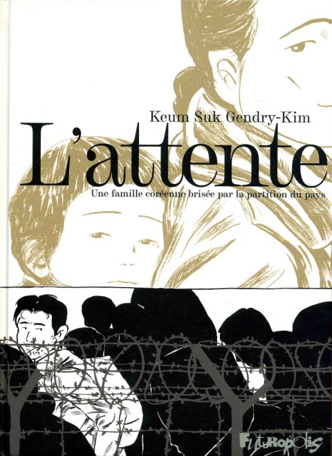 Couverture de l'album L'attente Une famille coréenne brisée par la partition du pays