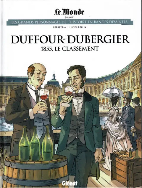 Les grands personnages de l'Histoire en bandes dessinées Tome 102 Duffour-Dubergier. 1855, le classement