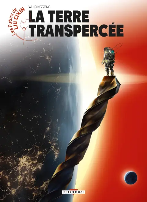 Les futurs de Liu Cixin Tome 9 La Terre transpercée