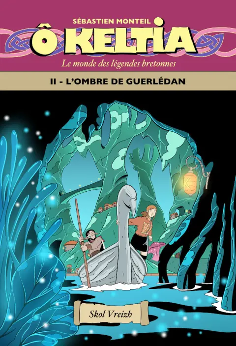 Ô Keltia - Le monde des légendes bretonnes II L'ombre de Guerlédan