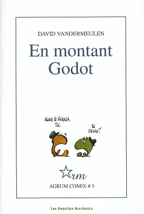 Agrum comix Tome 5 En montant Godot
