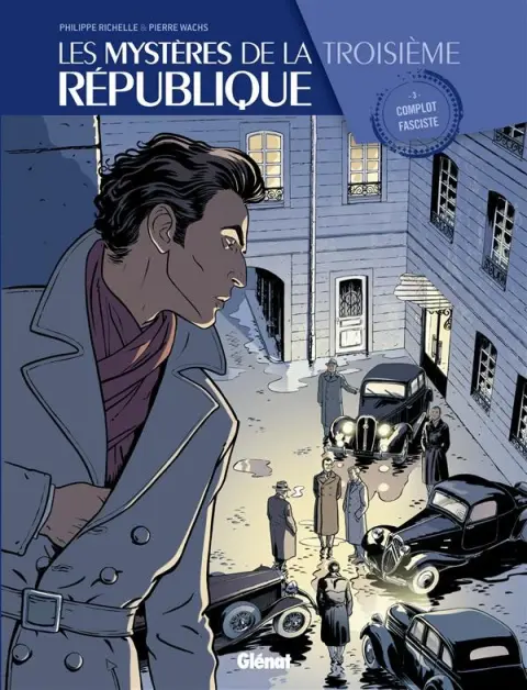 Les Mystères de la Troisième République Tome 3 Complot fasciste