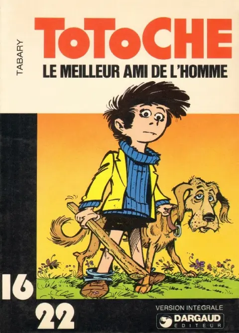 Totoche 16/22 Tome 2 Le meilleur ami de l'Homme