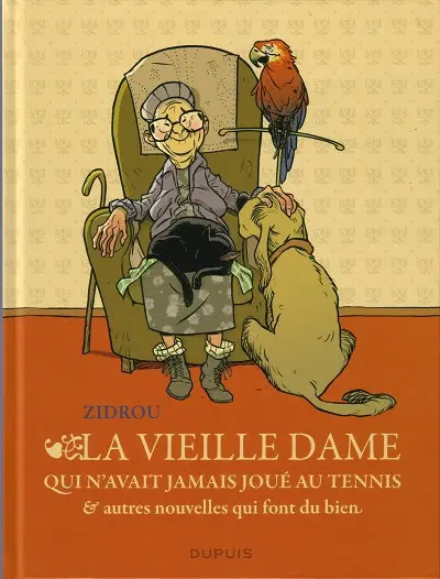 La Vieille dame qui n'avait jamais joué au tennis et autres nouvelles qui font du bien