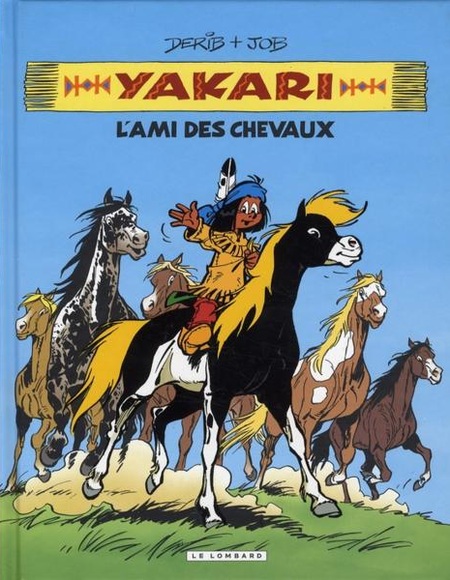 Yakari et ses amis animaux Tome 1 L'ami des chevaux