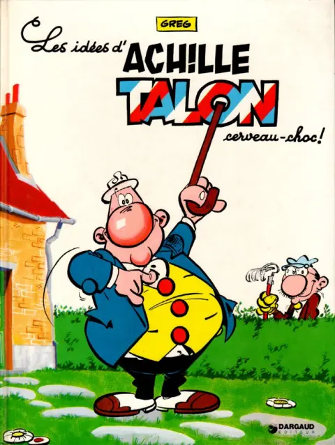 Couverture de l'album Achille Talon Tome 1 Les idées d'Achille Talon cerveau-choc !