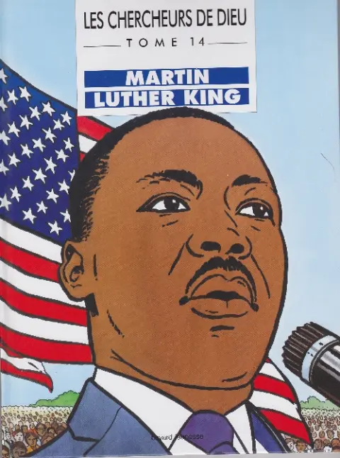 Les Chercheurs de Dieu Tome 14 Martin Luther King