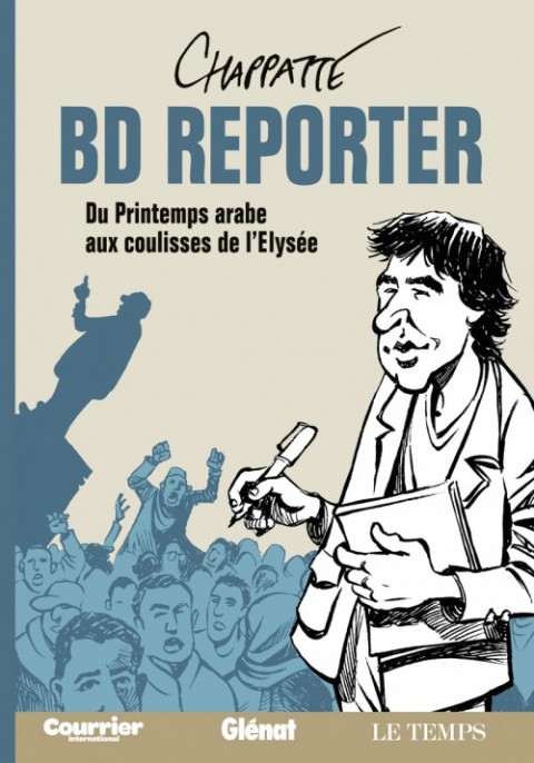 BD Reporter Du Printemps arabe aux coulisses de l'Élysée