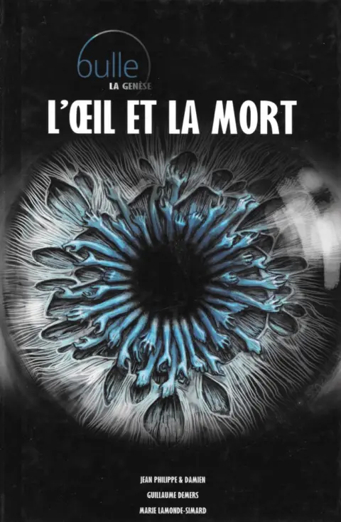 Bulle : la Genèse Tome 3 L'œil et la mort