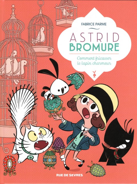 Couverture de l'album Astrid Bromure Tome 6 Comment fricasser un lapin charmeur ?