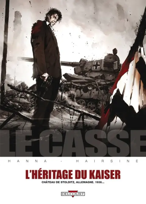 Le Casse Tome 6 L'Héritage du Kaiser - Château de Stolditz, Allemagne. 1936...
