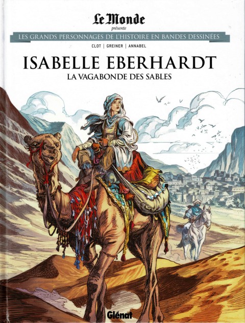 Les grands personnages de l'Histoire en bandes dessinées Tome 64 Isabelle Eberhardt, la vagabonde des sables