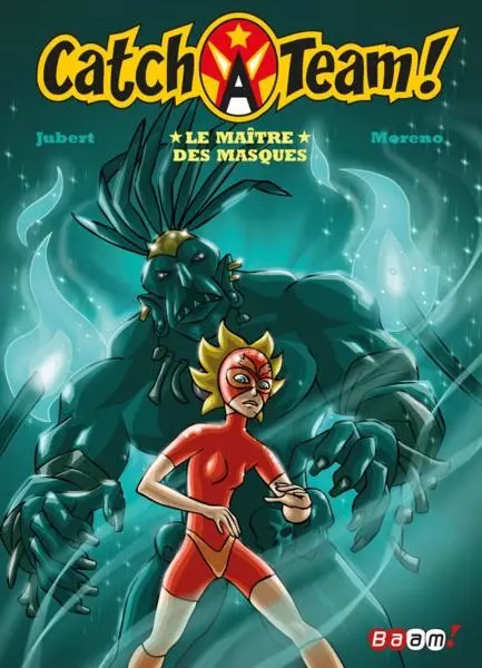 Catch-A-Team ! Tome 2 Le maître des masques