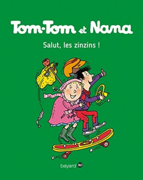 Tom-Tom et Nana Tome 18 Salut les zinzins !