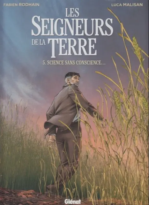 Les seigneurs de la Terre 5 Science sans conscience...