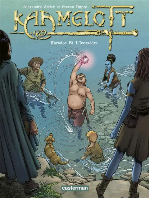 Kaamelott Tome 10 Karadoc et L'Icosaèdre