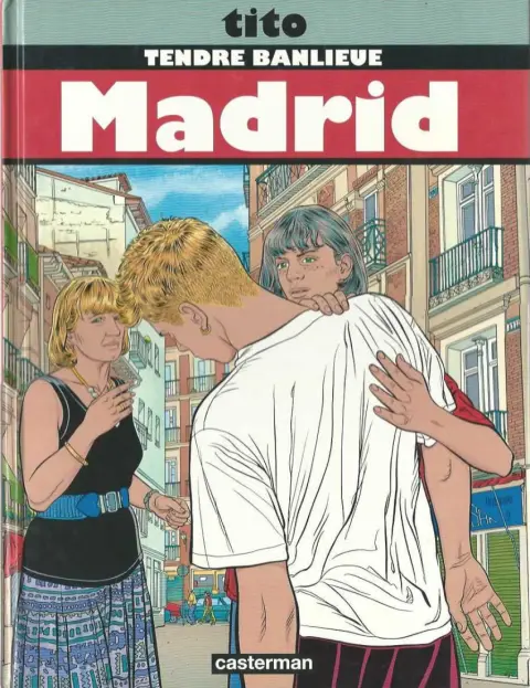 Couverture de l'album Tendre banlieue Tome 9 Madrid