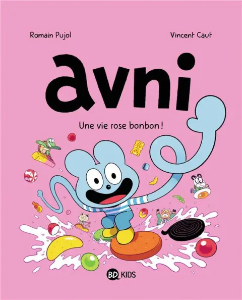 Avni Tome 6 La vie rose bonbon !