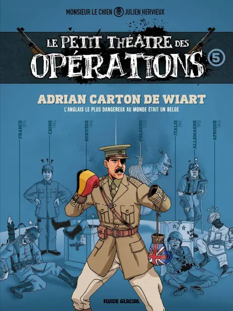 Le petit théâtre des opérations 5 L'anglais le plus dangereux du monde était un belge - Adrian Carton De Wiart