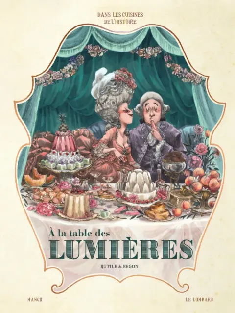 Dans les cuisines de l'Histoire Tome 3 À la table des Lumières