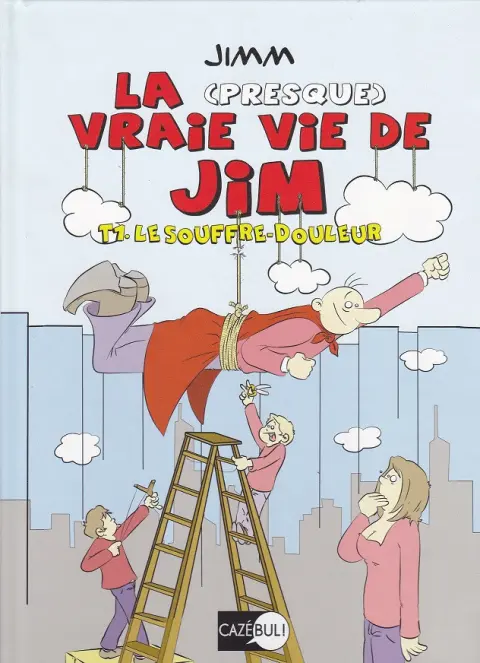 La (presque) vraie vie de Jim Tome 1 Le souffre-douleur