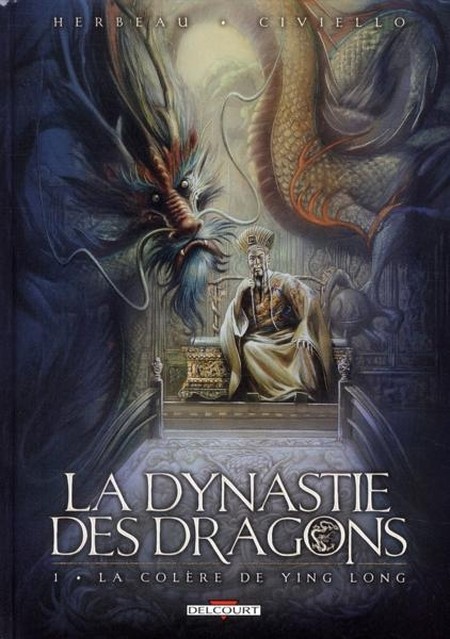 La Dynastie des dragons Tome 1 La Colère de Ying Long