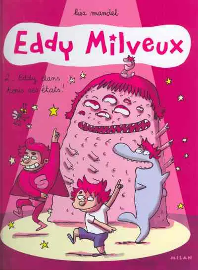 Eddy Milveux Tome 2 Eddy dans tous ses états !