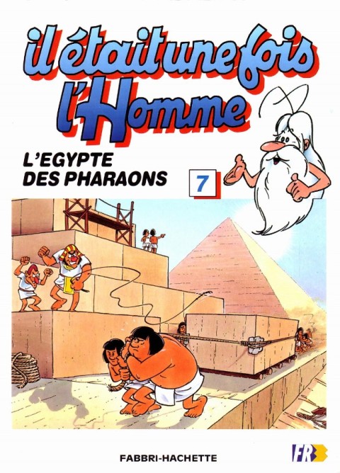 Couverture de l'album Il était une fois l'homme Tome 7 L'Égypte des pharaons