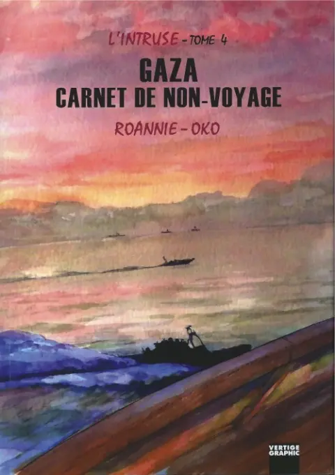 L'Intruse Tome 4 Gaza carnet de non-voyage