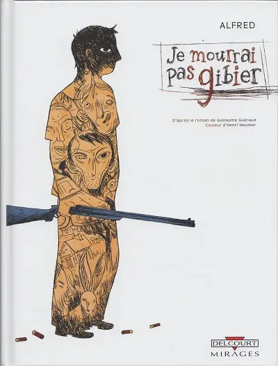 Je mourrai pas gibier