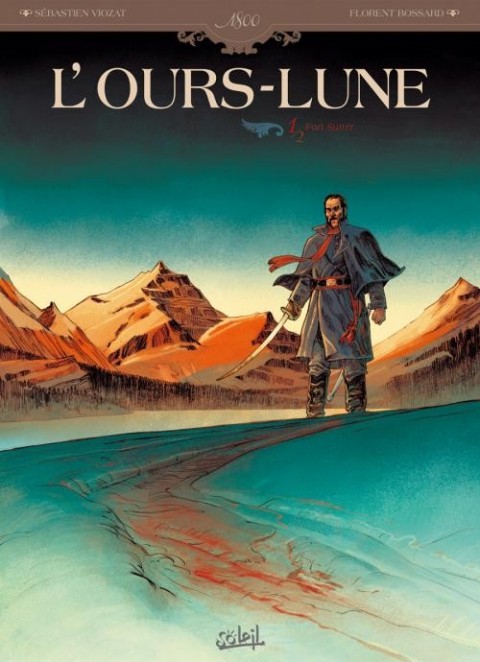 L'Ours-Lune Tome 1 Fort Sutter