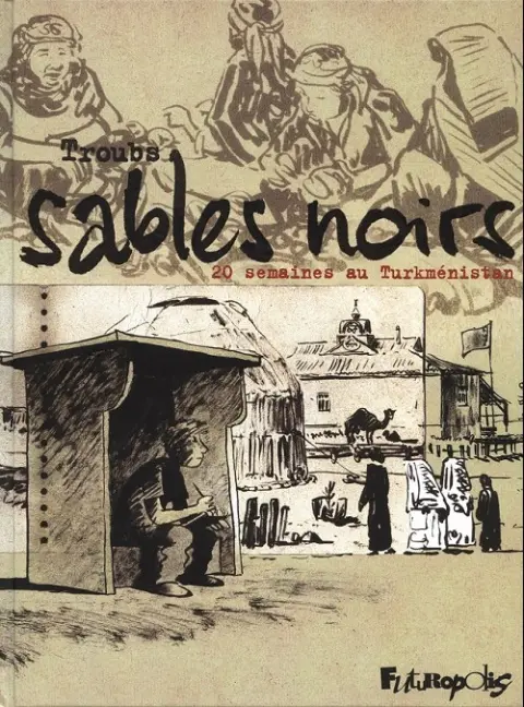 Sables noirs 20 semaines au Turkménistan