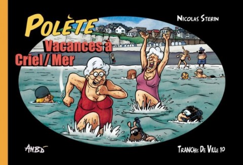 Couverture de l'album Tranches de ville Tome 10 Vacances à Criel sur Mer