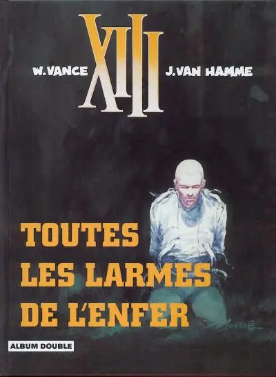 XIII Tomes 3 et 4 Toutes les larmes de l'enfer / Spads