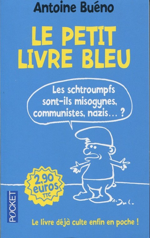 Couverture de l'album Le petit livre bleu - Analyse critique et politique de la société des schtroumpfs Les schtroumpfs sont-ils misogynes, communistes, nazis ... ?