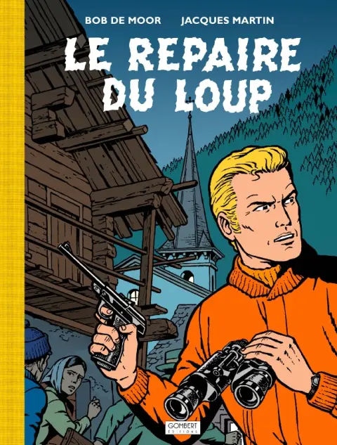 Couverture de l'album Lefranc Tome 4 Le repaire du loup