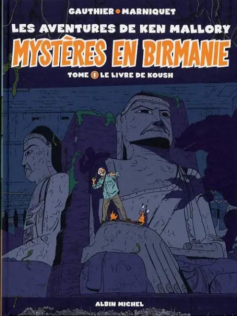 Mystères en Birmanie (Les aventures de Ken Mallory) Tome 1 Le livre de Koush