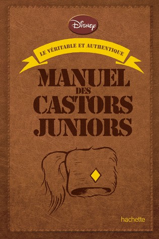 Couverture de l'album Manuel des Castors Juniors Le véritable et authentique manuel des Castors Juniors