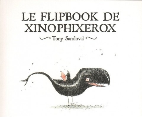 Couverture de l'album Les Bêtises de Xinophixerox Le Flipbook de Xinophixerox