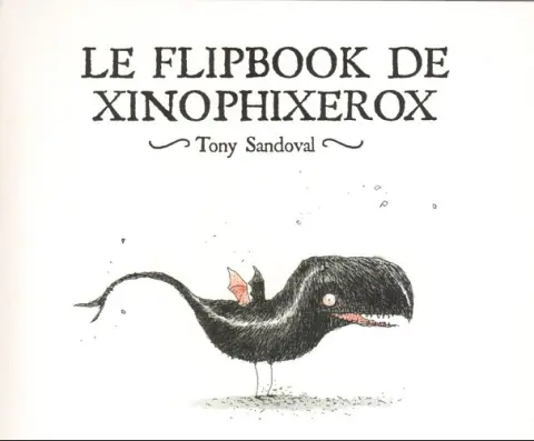 Les Bêtises de Xinophixerox Le Flipbook de Xinophixerox