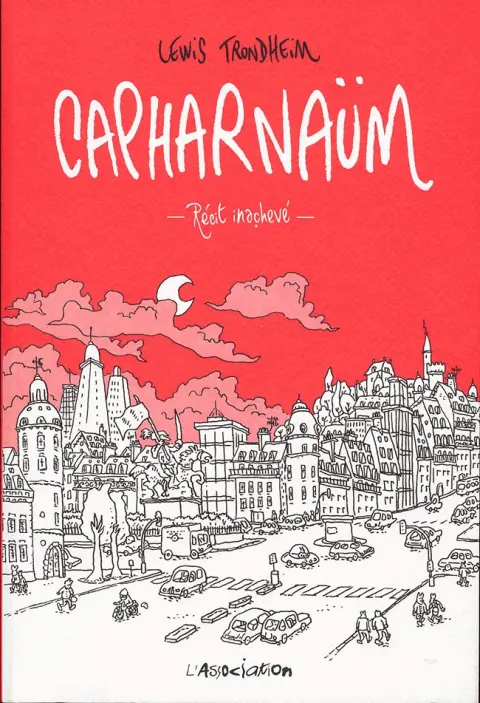 Capharnaüm Récit inachevé