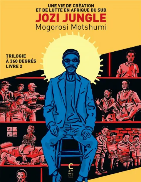 Une vie de création et de lutte en Afrique du Sud Livre 2 Jozi Jungle