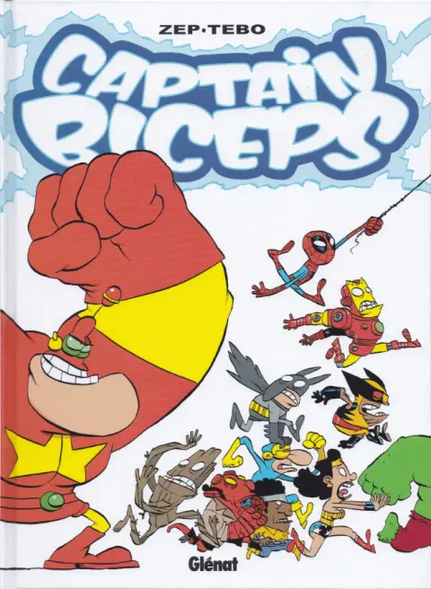 Captain Biceps Tome 7 L'increvable