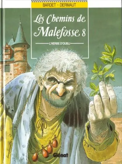 Les Chemins de Malefosse Tome 8 L'herbe d'oubli