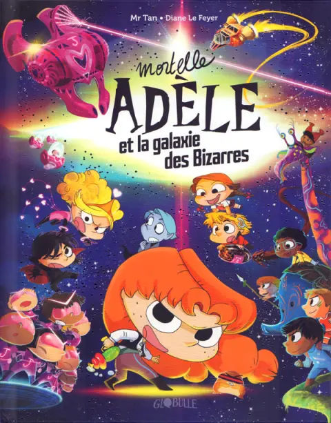 Mortelle Adèle Mortelle Adèle et la galaxie des Bizarres