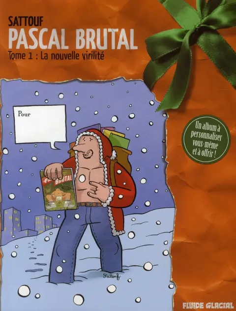 Pascal Brutal Tome 1 La nouvelle virilité